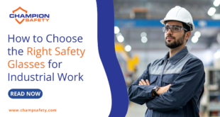 How to Choose the Right Safety Glasses for Industrial Work