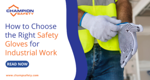 How to Choose the Right Safety Gloves for Industrial Work