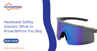Heatwave Safety Glasses What to Know Before You Buy