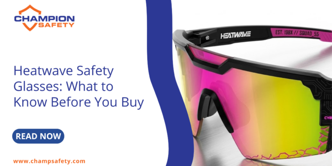 heatwave safety glasses